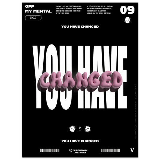 You have Changed - OFF MY MENTAL No.2 - Poster