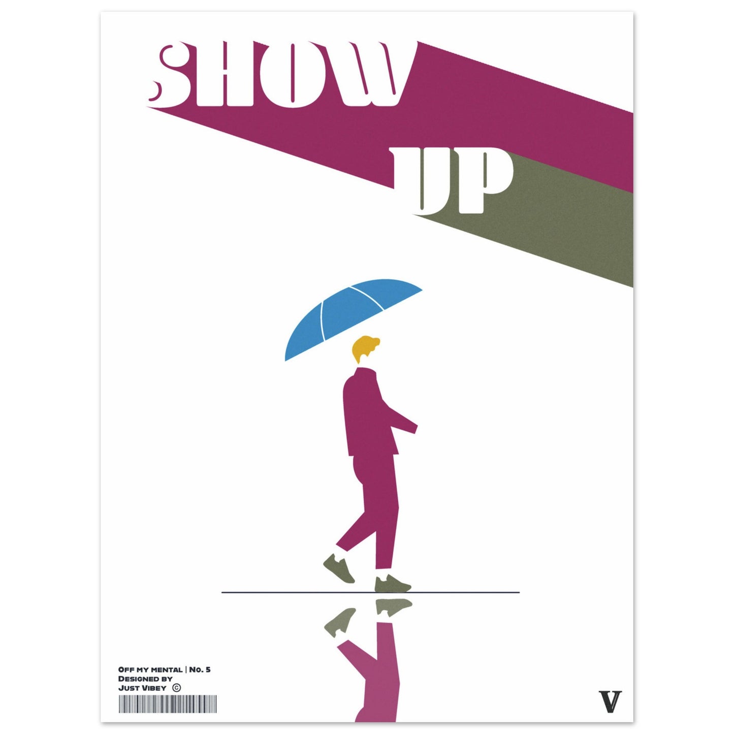 Show Up - OFF MY MENTAL No.5 - Poster